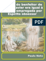 A Ação Do Benfeitor de Chico Xavier Era Igual A Técnica Usada Por Espírito Obsessor-eBook