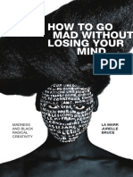 Hold Tight. The Way To Go Mad Without Losing Your Mind Is Sometimes Unruly.
