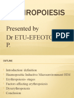 Erythropoiesis: Presented by DR Etu-Efeotor T. P