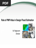 Role of PMP Atlas in Design Flood Estimation. M. Raghuram Director