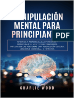 MANIPULACIÓN MENTAL PARA PRINCIPIANTES - Aprenda A Analizar A Las Personas y Manipular Su Mente Subconsciente. Influya en Las Personas Con Psicología Oscura, ... Corporal y Hipnosis (Spanish Edition)