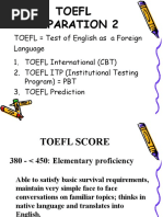 TOEFL Test of English As A Foreign Language 1. TOEFL International (CBT) 2. TOEFL ITP (Institutional Testing Program) PBT 3. TOEFL Prediction