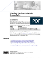 Ipsec Dead Peer Detection Periodic Message Option: First Published: May 1, 2004 Last Updated: August 21, 2007