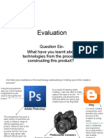 Evaluation: Question Six-What Have You Learnt About Technologies From The Process of Constructing This Product?