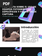 Propuesta Sobre El Uso de Equipos Fotográficos Específicos Y Formatos de Captura