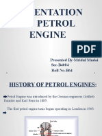 Presentation On Petrol Engine: Presented By-Mridul Mudai Sec-B4004 Roll No-B64