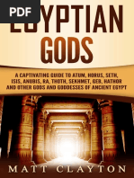 Egyptian Gods A Captivating Guide To Atum, Horus, Seth, Isis, Anubis, Ra, Thoth, Sekhmet, Geb, Hathor and Other Gods and Goddesses of Ancient Egypt by Clayton, Matt