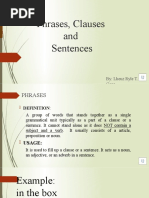 Phrases, Clauses and Sentences: By: Lheuz Ryle T. Gega