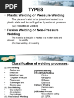 Types: - Plastic Welding or Pressure Welding