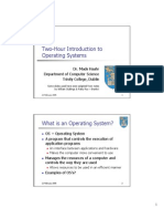 Two-Hour Introduction To Operating Systems: Dr. Mads Haahr Department of Computer Science Trinity College, Dublin