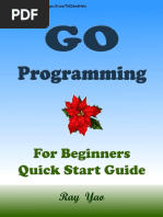 GO Programming, For Beginners, Quick Start Guide by Yao, Ray 2015