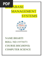 Database Management Systems: Name:Bharti ROLL NO:19570073 Course:Bsc (Hons) Computer Science