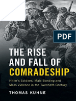 Thomas Kuhne - The Rise and Fall of Comradeship - Hitler's Soldiers, Male Bonding and Mass Violence in The Twentieth Century (Incomplete) - Cambridge University Press (2017)