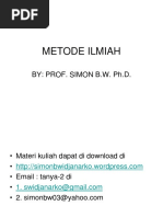 Metode Ilmiah: By: Prof. Simon B.W. PH.D