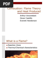 Combustion: Flame Theory and Heat Produced: Arthur Anconetani Oscar Castillo Everett Henderson