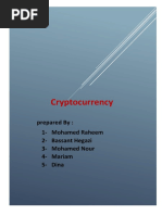 Cryptocurrency: Prepared By: 1-Mohamed Raheem 2 - Bassant Hegazi 3 - Mohamed Nour 4 - Mariam 5 - Dina