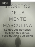 Secretos de La Mente Masculina - Lo Que Los Hombres Quieren Que Sepas, Pero Nunca Te Lo Dirán