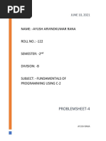 Name: - Ayush Arvindkumar Rana ROLL NO.: - 122 Semester: - 2 Division: - B Subject: - Fundamentals of Programming Using C-2