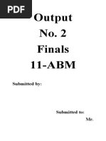 Output No. 2 Finals 11-ABM: Submitted by