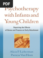 Alicia F. Lieberman, Patricia Van Horn - Psychotherapy With Infants and Young Children - Repairing The Effects of Stress and Trauma On Early Attachment (2008)