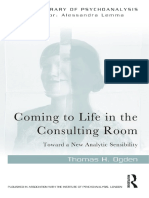 Coming To Life in The Consulting Room Toward A New Analytic Sensibility by Thomas H. Ogden