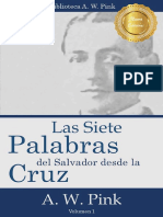 Las Siete Palabras Del SALVADOR Desde La Cruz . - A. W. Pink