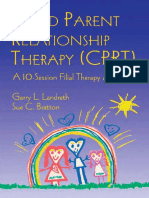 Child Parent Relationship Therapy (CPRT) A 10-Session Filial Therapy Model. Garry L. Landreth, Sue C. Bratton