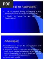 In The Manual Testing Concurrency Is Not Possible (Measure The Response Time Exactly) - Sanity or Smoke To Test The Major Functionalities