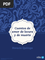 Quiroga Horacio - Cuentos de Amor, de Locura y de Muerte