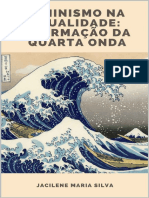 Jacilene Maria Silva - Feminismo Na Atualidade e A Formação Da Quarta Onda.