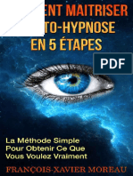 Comment Maitriser lAuto-Hypnose en 5 Étapes La Méthode Simple Pour Obtenir Ce Que Vous Voulez Vraiment (French Edition) (François-Xavier Moreau (Moreau Etc.)