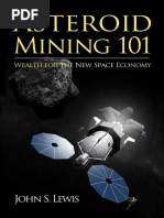 John Lewis Asteroid Mining 101 Wealth For The N B