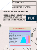 Lesson 1: Classification of Matter Lesson 2: Properties of Matter Lesson 3: Common Substances and Separation of Mixtures Lesson 4: Atomic Structure