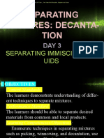 Separating Mixtures Decantation Separating Immiscible Liquids