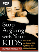 Stop Arguing With Your Kids - How To Win The Battle of Wills by Making Your Children Feel Heard