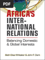 Beth Elise Whitaker, John F. Clark - Africa's International Relations - Balancing Domestic and Global Interests-Lynne Rienner Publishers (2018)