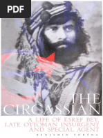 Benjamin C. Fortna - The Circassian - A Life of Esref Bey, Late Ottoman Insurgent and Special Agent-Oxford University Press (2016)