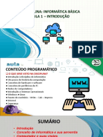 Disciplina: Informática Básica Aula 1 - Introdução: Professor: Higor Cardoso