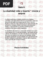 Sala 6 La Dualidad Vida y Muerte Lluvia Y: Sequía