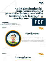 El Apoyo de La Estimulación en El Lenguaje Como Estrategia para Que El Infante Desarrolle Habilidades de Lenguaje Acorde A Su Edad.