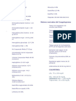 Valores Normales Del Hemograma: LDL: 70 A 130 MG/DL HDL: Más de 50 MG/DL Triglicéridos: 10 A 150 MG/DL