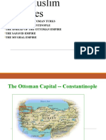 The Rise of The Ottoman Turks The Fall of Constantinople The Spread of The Ottoman Empire The Safavid Empire The Mughal Empire