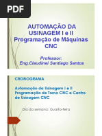 Automação Da Usinagem I E Ii Programação de Máquinas CNC: Professor: Eng - Claudinei Santiago Santos