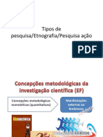 Tipos de Pesquisa - Etnografia - Pesquisa Ação