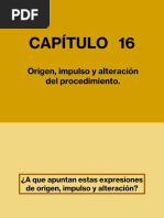 Capítulo 16 - Orígen, Impulso y Alteración Del Procedimiento