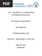 Lic. Logística Y Negocios Internacionales. Investigación Aplicada II. Investigación. Yolanda Alegría Colín. Kevin L. Martinez Avelar. GRUPO 303