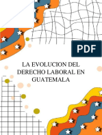 LA EVOLUCION DEL DERECHO LABORAL EN GUATEMALA - Cristian.E Diaz - 3er Bloque - 4to P