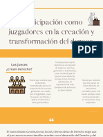 Participación Como Juzgadores en La Creación y Transformación Del Derecho.