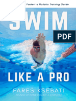 Pub - Swim Like A Pro How To Swim Faster Amp Smarter With A Holistic Training Guide 9798704873587