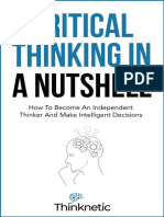 Critical Thinking in A Nutshell: How To Become An Independent Thinker and Make Intelligent Decisions (Critical Thinking & Logic Mastery) Kindle Edition